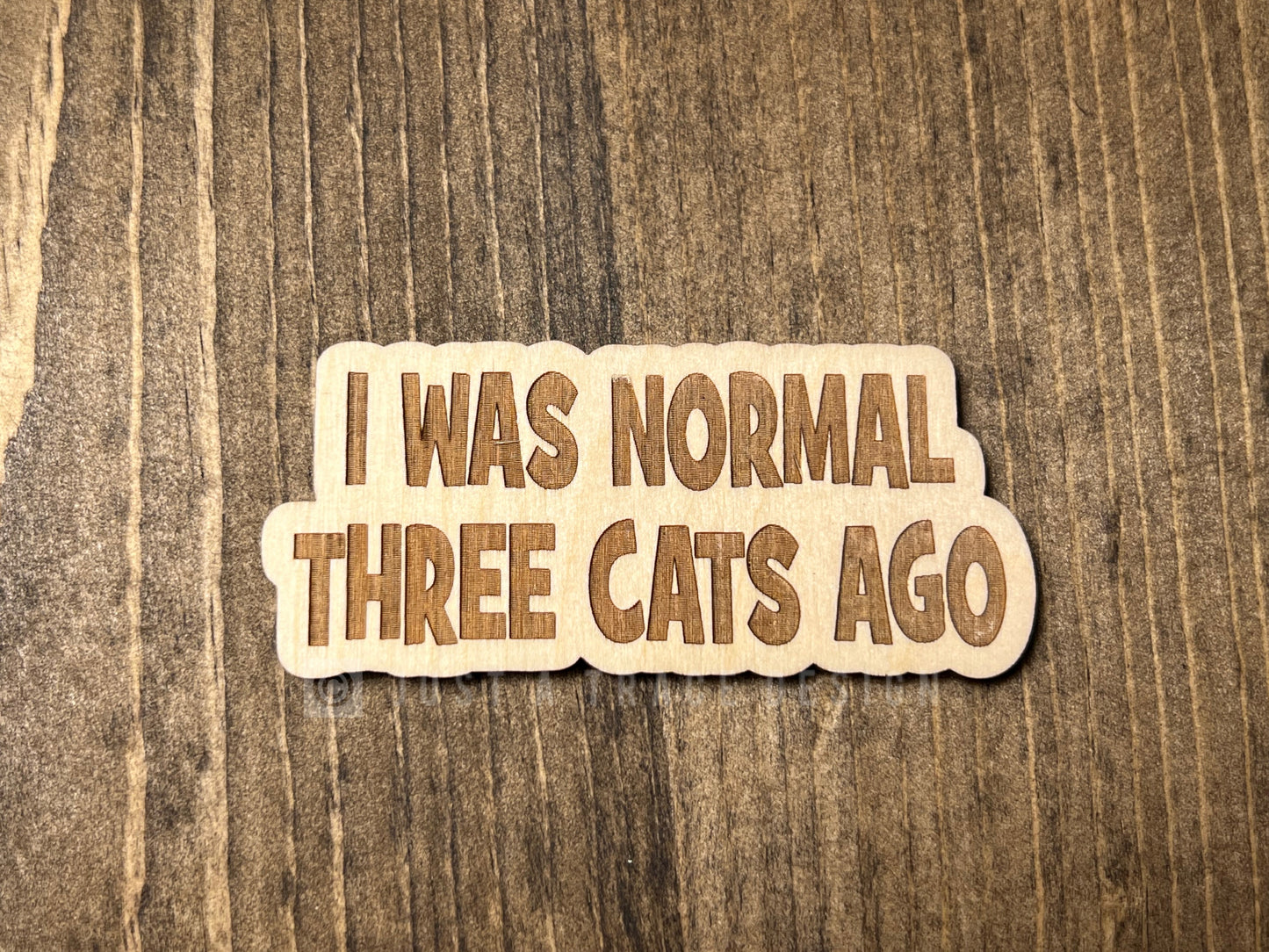 I Was Normal Three Cats Ago Wood Magnet, Cat Fridge Magnet, Cat Lover, Refrigerator Magnet, Magnet Board, Eco Friendly Gift, Office Decor