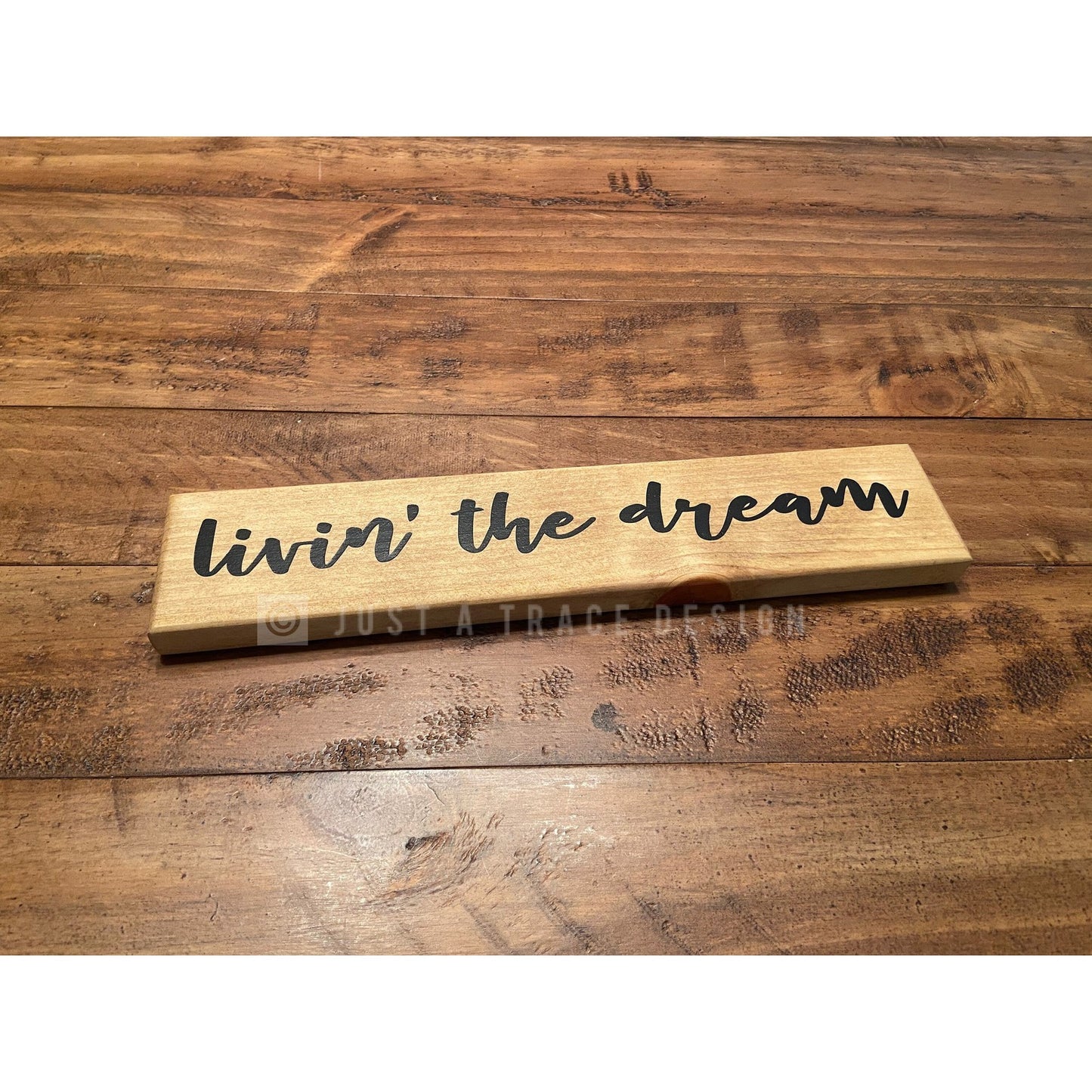 Livin' The Dream Wooden Sign, Home Decor, Desk Sign Decor, Inspirational Sign, Wooden Shelf Sitter Sign, 12" x 2 1/4" Wood Sign