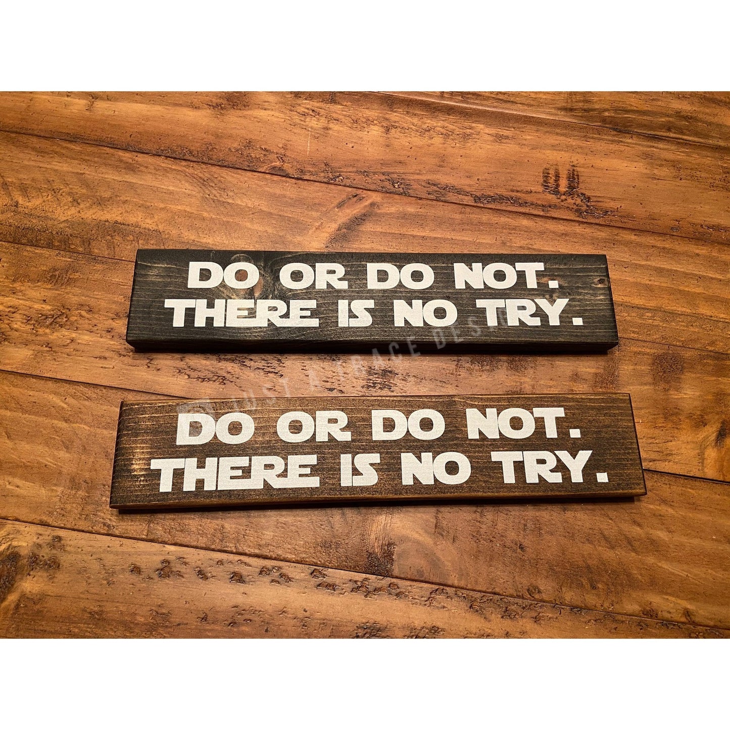 Do Or Do Not. There Is No Try. - Wood Sign - Wooden Sign - Home Decor - Star Wars - 12" x 2.25