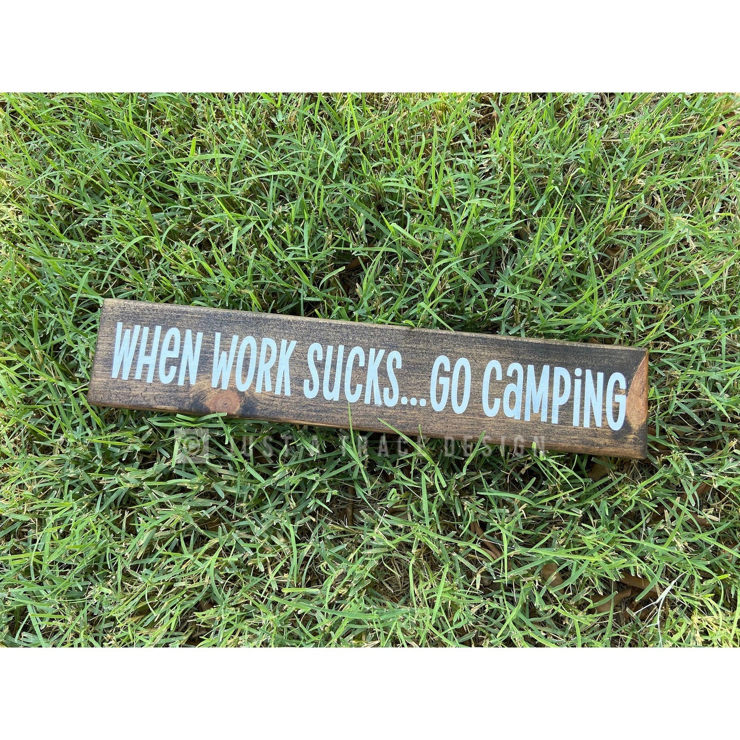 When Work Sucks...Go Camping Sign - Wood Sign - Wall Decor - Home Decor - RV - Camper - Camping - Outdoors - 12" x 2.25”