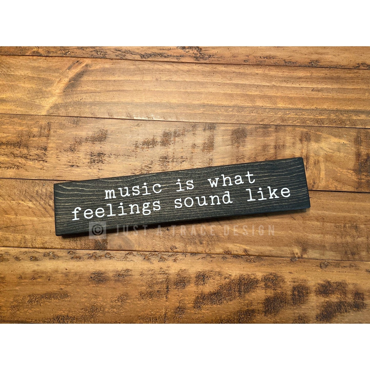 Music Is What Feelings Sound Like Wooden Sign Desk Shelf Sitter Sign, Shelf Decor, Music Sign Nashville Sound Mantel Sign, 12" x 2.25" Sign