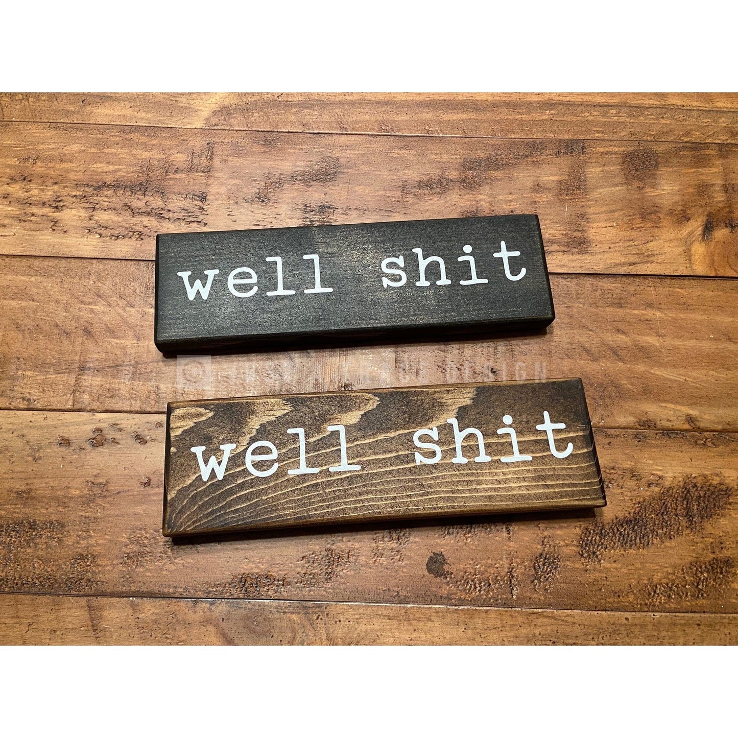 Well Shit Sign - Funny Sign - Shelf Sitter - 8" x 2.25"