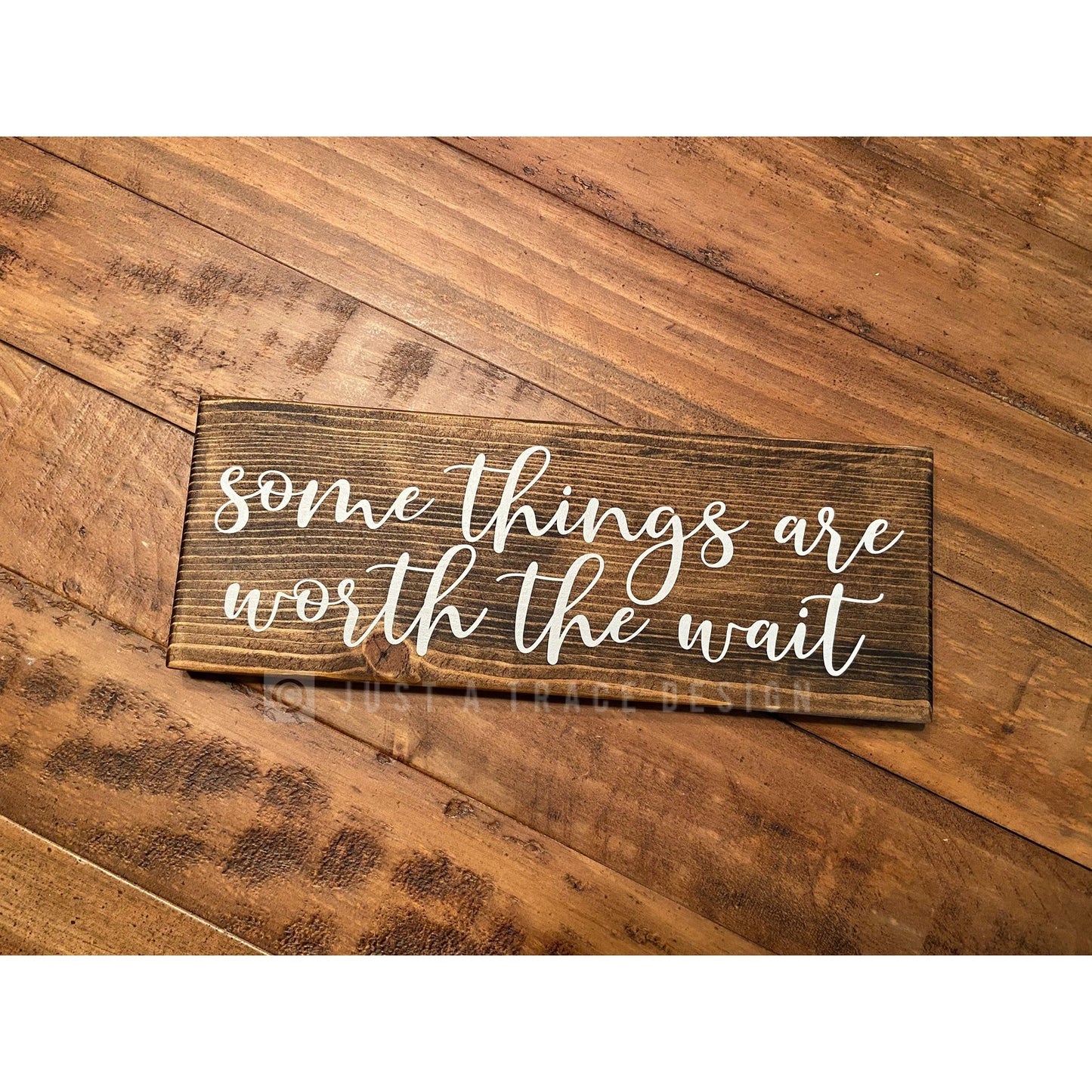 Some Things Are Worth The Wait Sign - Wood Sign - Wall Decor - Home Decor