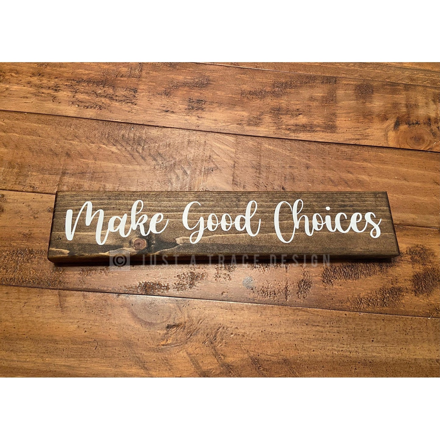 Make Good Choices Sign Wooden Sign, Inspirational Sign, Motivational Sign, Desk Decor, Home Decor, Shelf Sitter Sign, 12" x 2.25"