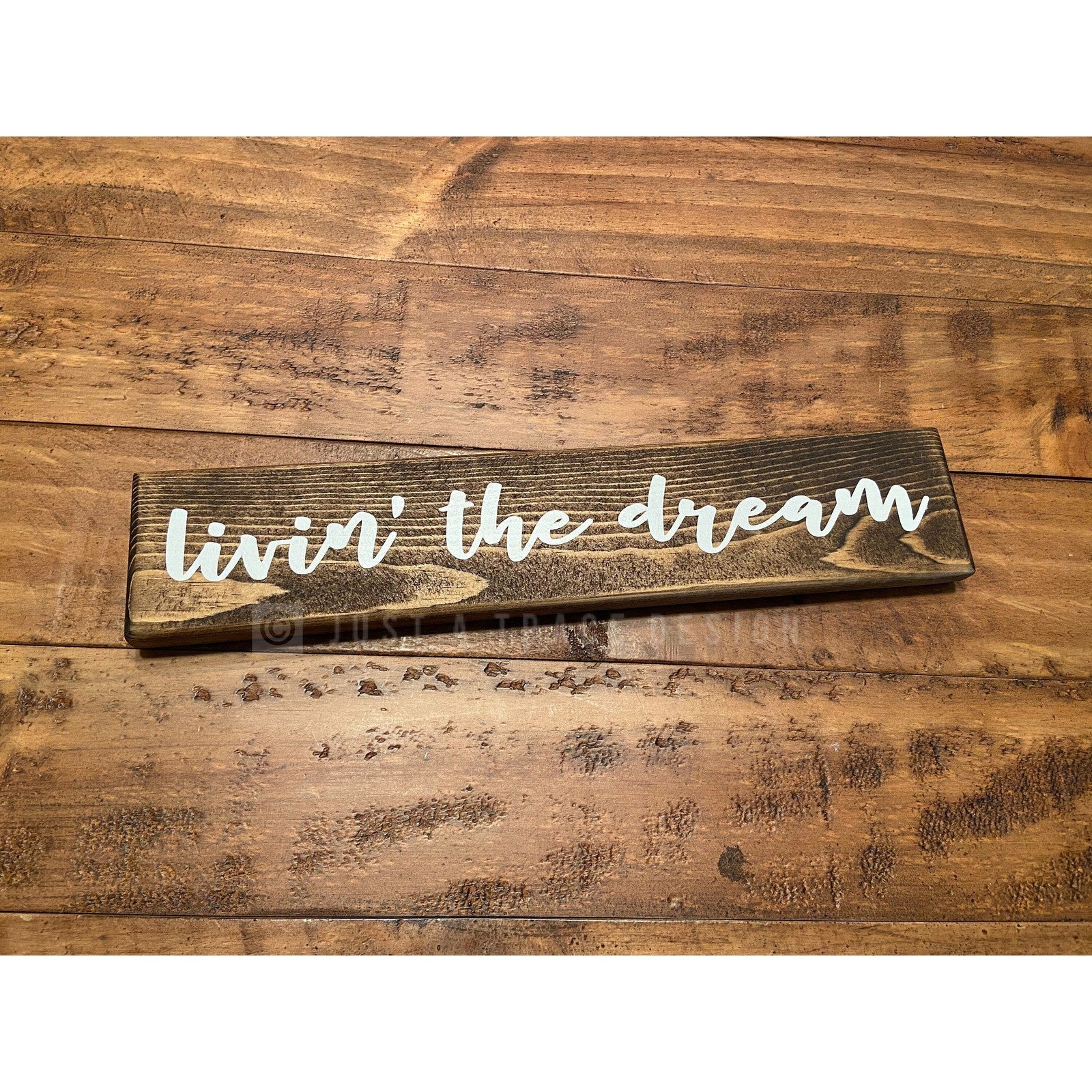Livin' The Dream Wooden Sign, Home Decor, Desk Sign Decor, Inspirational Sign, Wooden Shelf Sitter Sign,  12" x 2 1/4" Wood Sign