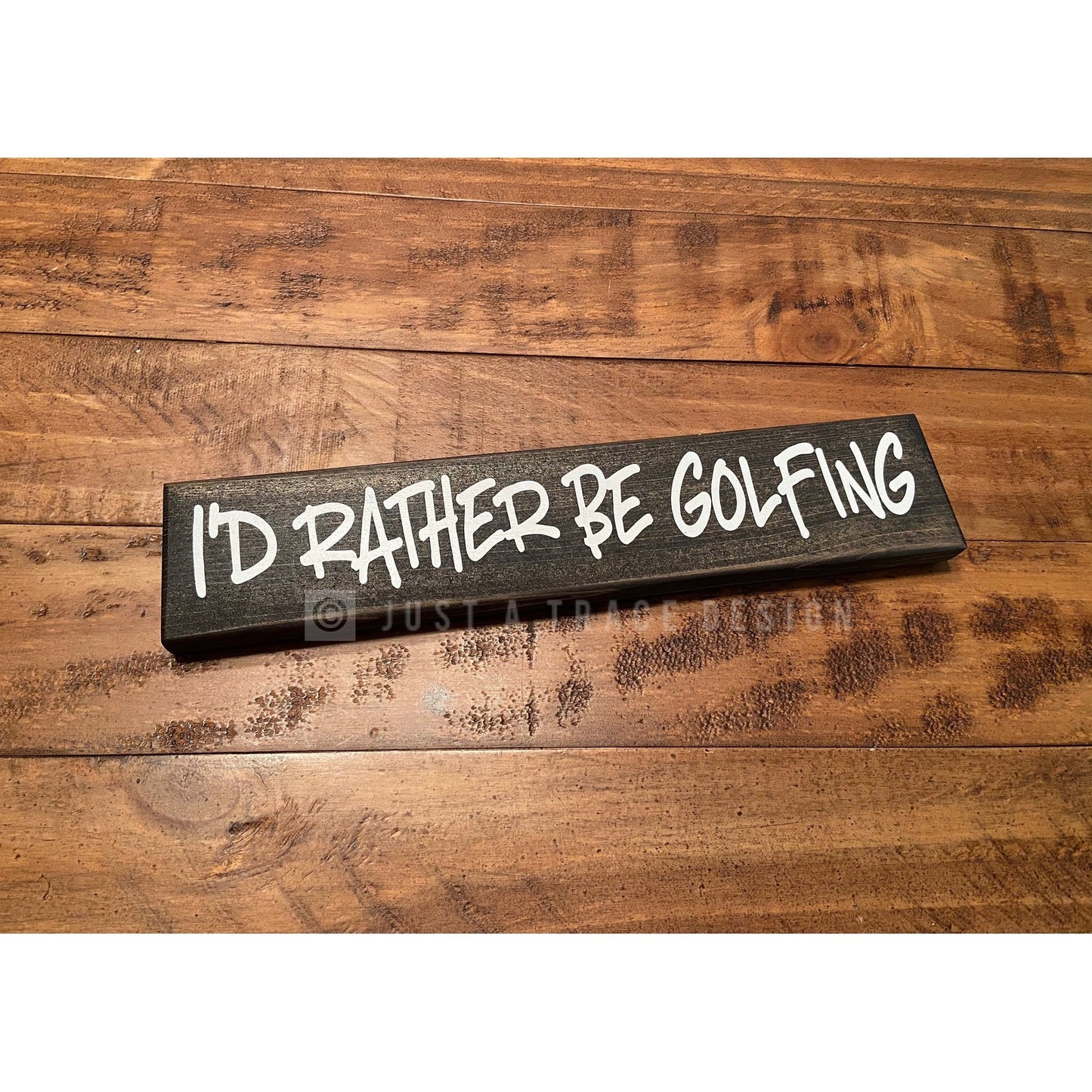 I'd Rather Be Golfing Wooden Sign, Golf Sign, Desk Decor, Home Decor, Shelf Sitter Sign, 12" x 2.25" Sign