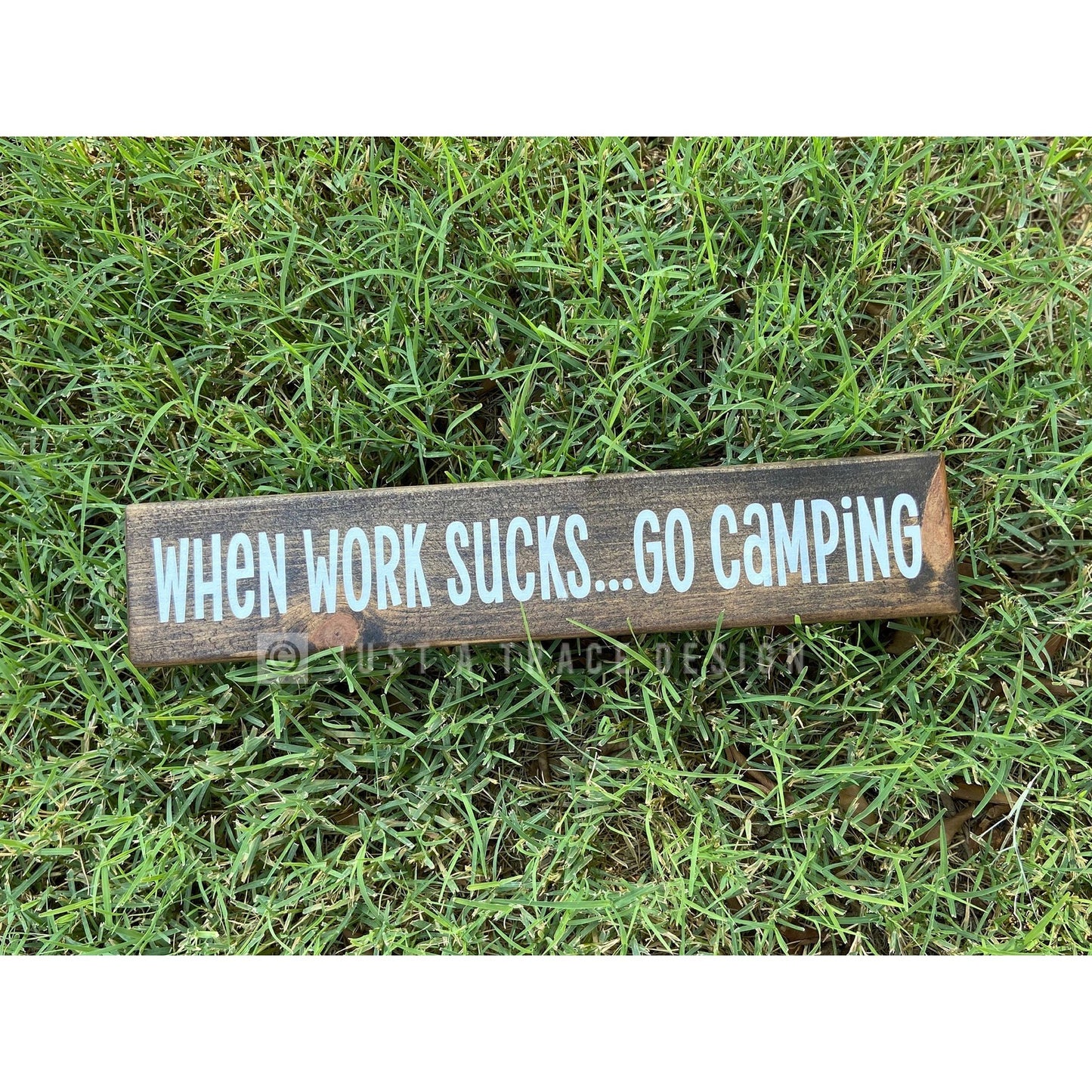 When Work Sucks...Go Camping Sign - Wood Sign - Wall Decor - Home Decor - RV - Camper - Camping - Outdoors - 12" x 2.25”