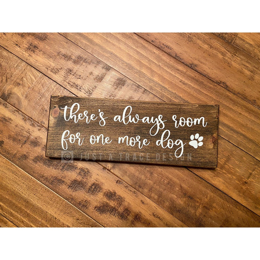 There's Always Room For One More Dog Sign - Dog Lover - Wood Sign - Pet Decor - Pet Owner Gift