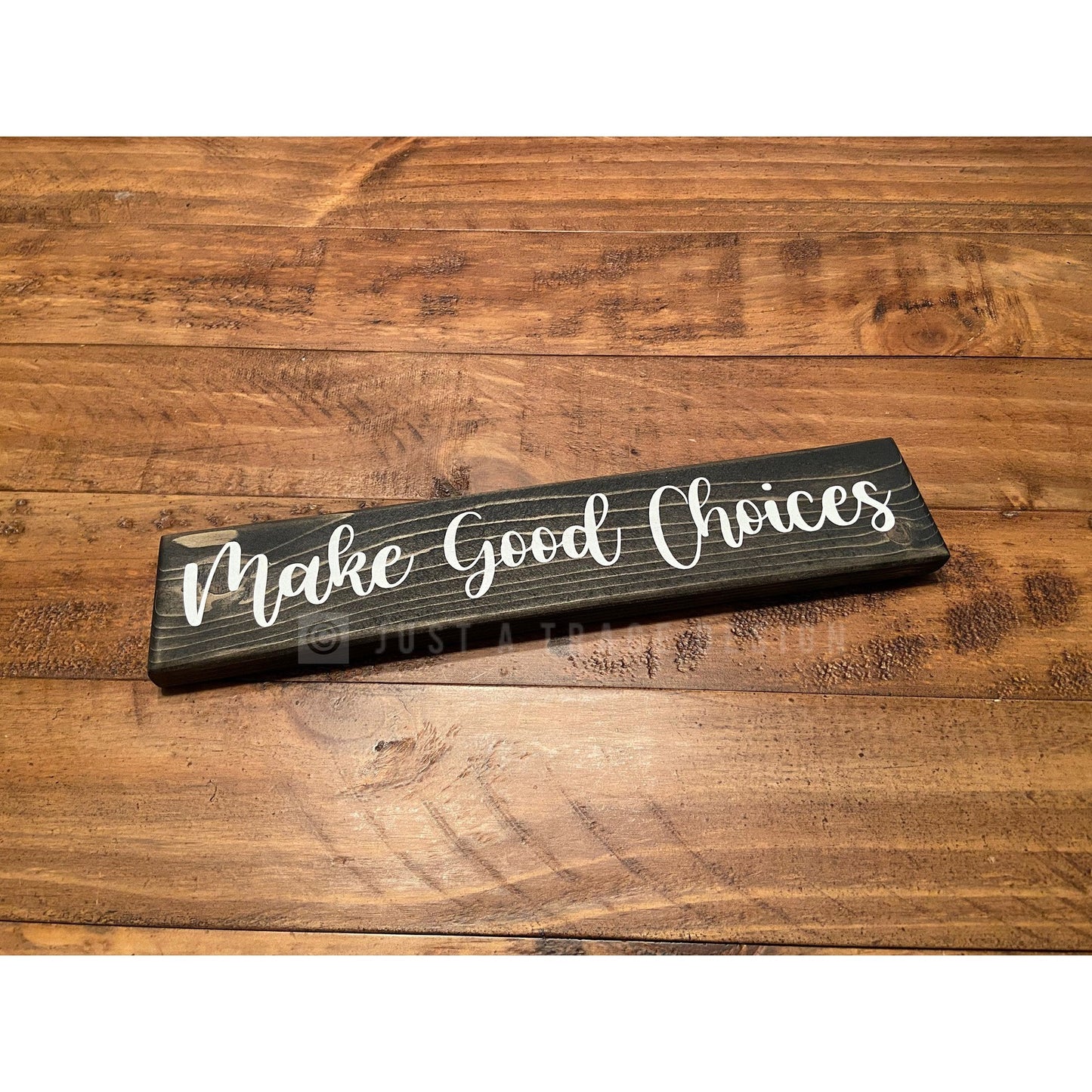 Make Good Choices Sign Wooden Sign, Inspirational Sign, Motivational Sign, Desk Decor, Home Decor, Shelf Sitter Sign, 12" x 2.25"