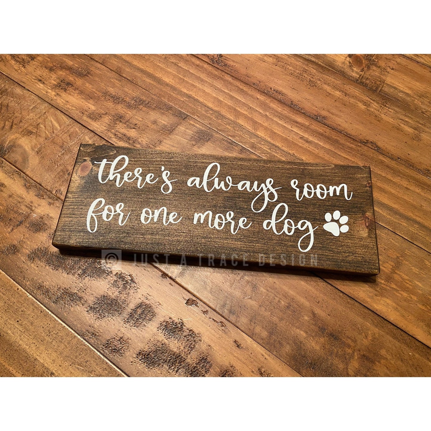 There's Always Room For One More Dog Sign - Dog Lover - Wood Sign - Pet Decor - Pet Owner Gift