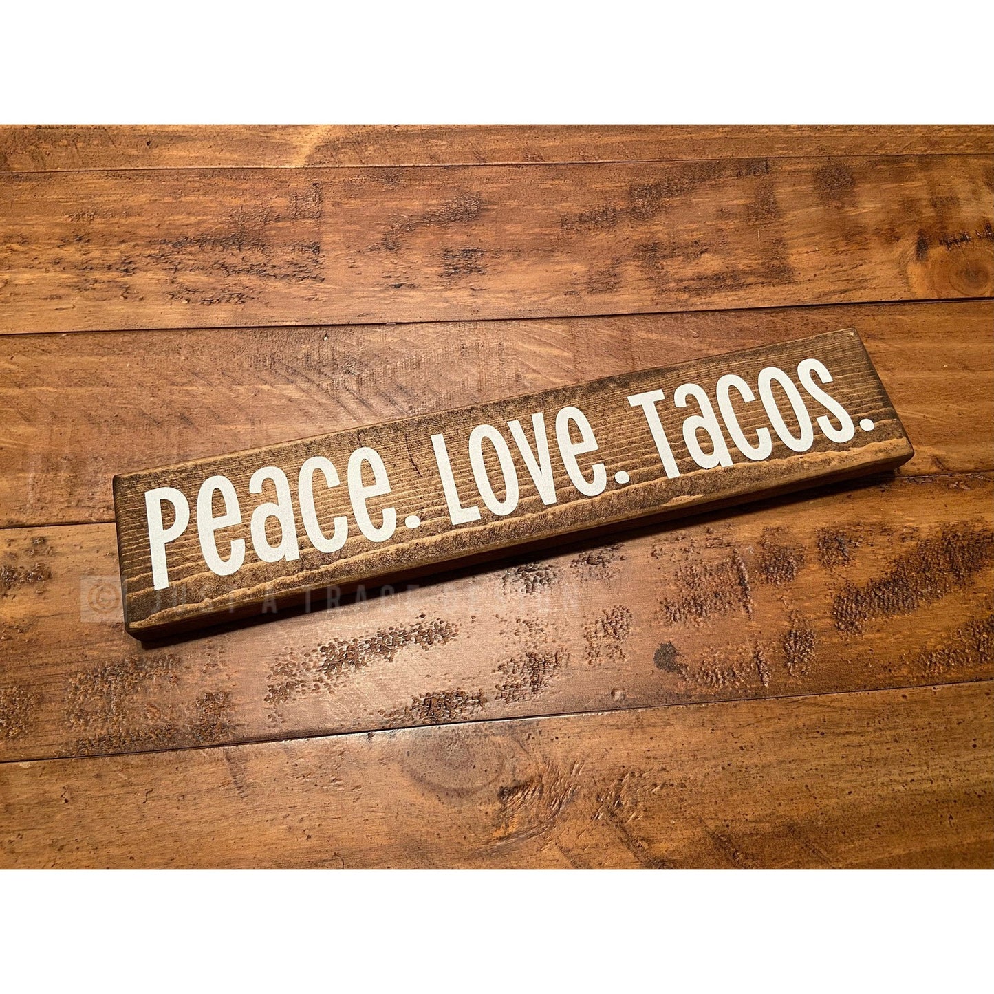 Peace. Love. Tacos. Sign - Wooden Sign - Home Decor - Shelf Sitter - 12" x 2.25"