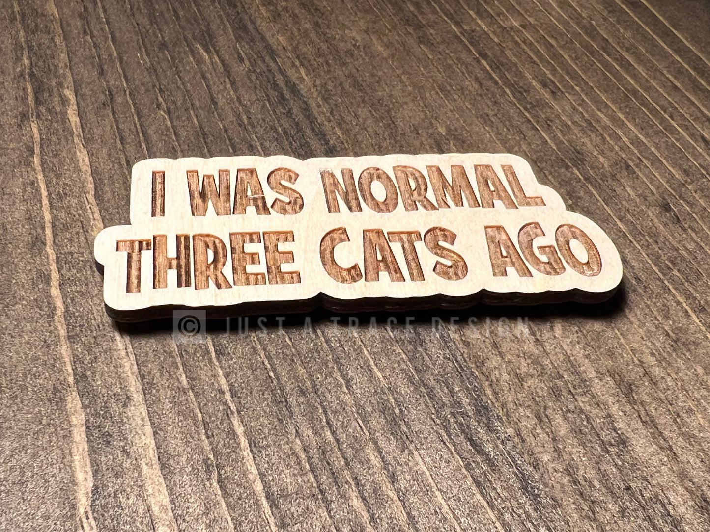 I Was Normal Three Cats Ago Wood Magnet, Cat Fridge Magnet, Cat Lover, Refrigerator Magnet, Magnet Board, Eco Friendly Gift, Office Decor