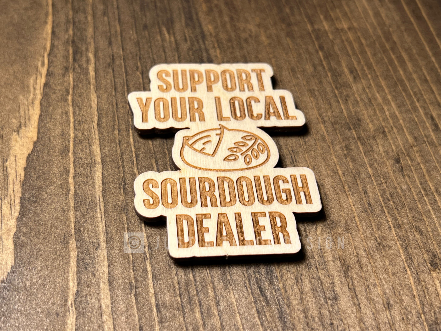 Support Your Local Sourdough Dealer Wood Magnet, Bread Baker Fridge Magnet, Magnet Board, Eco Friendly Gift, Office Decor, Stocking Stuffer