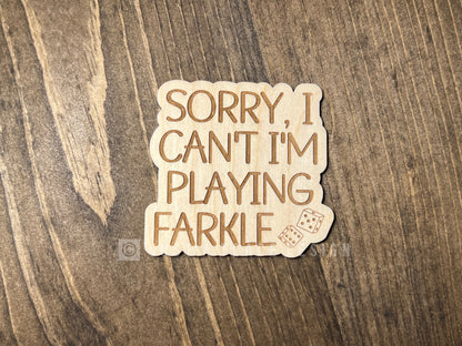 Sorry I Can't, I'm Playing Farkle Wood Magnet, Farkle Dice Game Fridge Magnet, Refrigerator Magnet, Magnet Board, Eco Friendly Gift, Dice Game