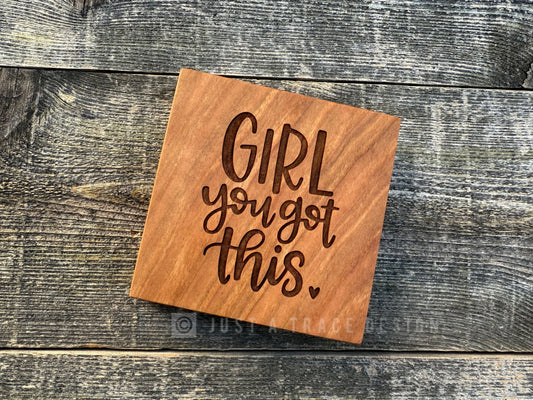 Girl You Got This Mini Block Wooden Sign, Daily Reminder, Inspirational Sign, Motivational Sign, Shelf Sitter Sign, 4"x4"x3/4" Sign (Copy)