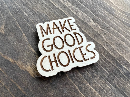 Make Good Choices Wood Magnet, Inspirational Fridge Magnet, Magnet Board, Eco Friendly Gift, Office Decor, Stocking Stuffer