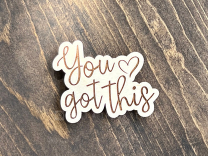 You Got This Wood Magnet, Inspirational Fridge Magnet, Refrigerator Magnet, Magnet Board, Eco Friendly Gift, Office Decor, Stocking Stuffer