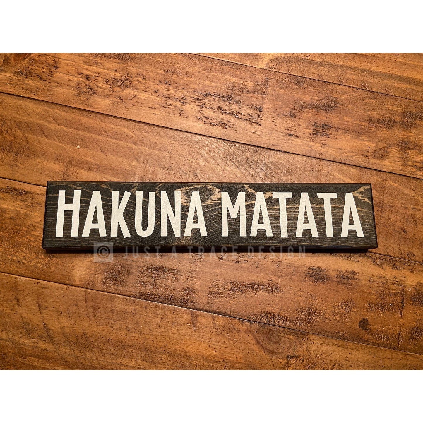 Hakuna Matata Sign - Wooden Sign - Shelf Sitter - 12" x 2.25"