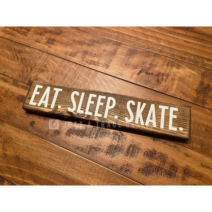 Eat. Sleep. Skate. Wood Sign, Desk Decor, Home Decor, Skating Sign, Roller Skating, Roller Blades, Skate Board, Long Board, 12" x 2.25”