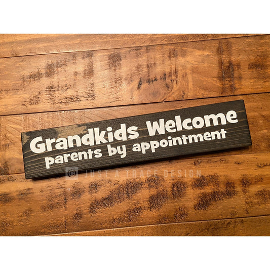 Grandkids Welcome Parents By Appointment Sign, Wooden Sign, Mantle Sign, Desk Decor, Home Decor, Grandma & Grandpa Sign, Grand Children Sign