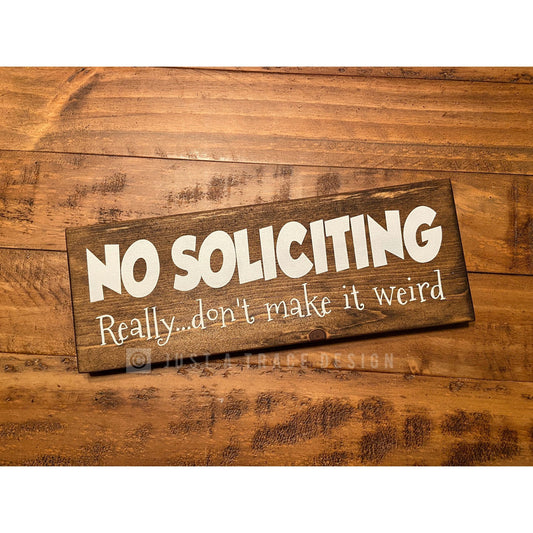 No Soliciting - Really...Don't Make It Weird Sign - Funny Sign - Wall Decor - Home Decor - Front Door