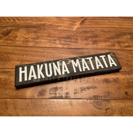 Hakuna Matata Sign - Wooden Sign - Shelf Sitter - 12" x 2.25"