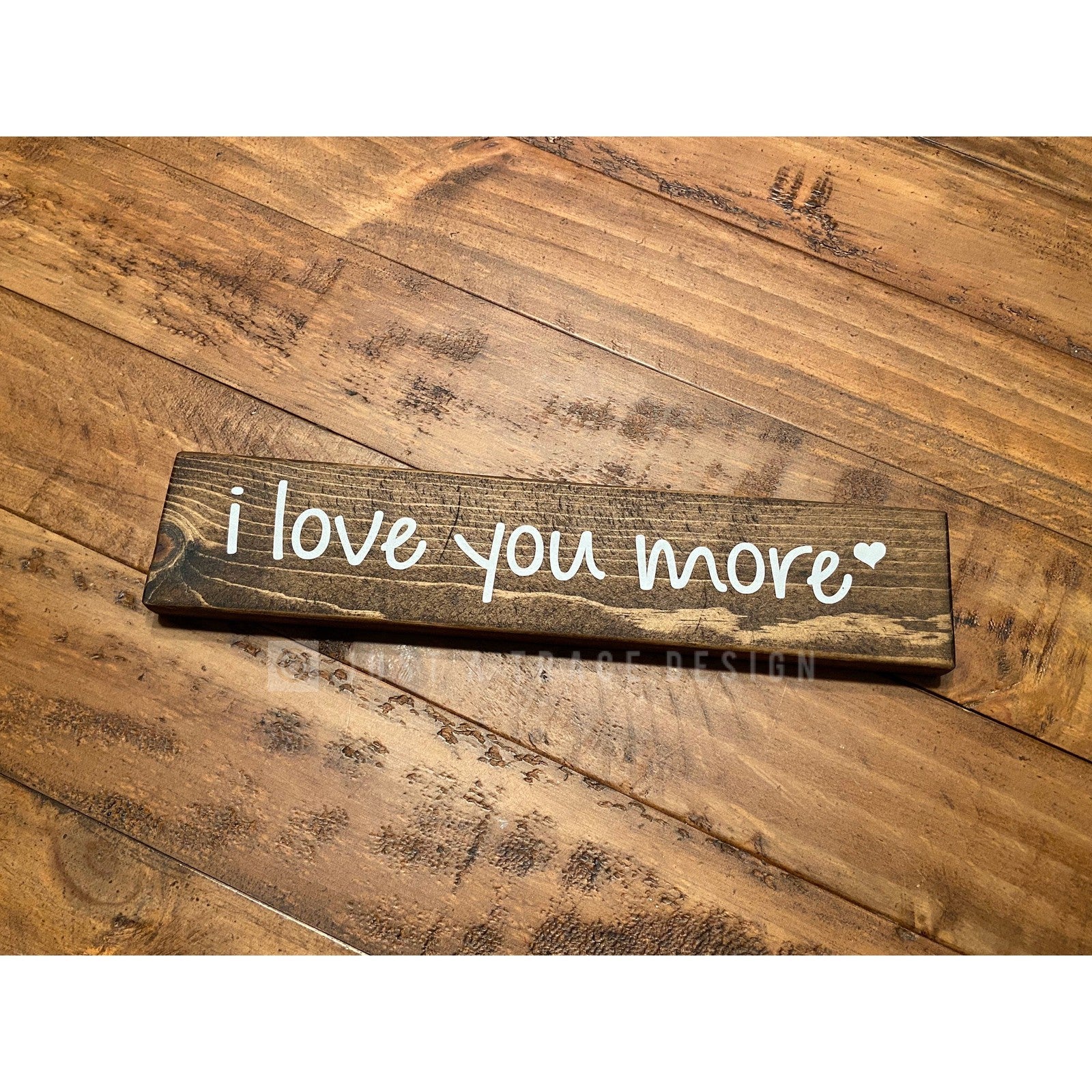 I Love You shops More Wood Sign