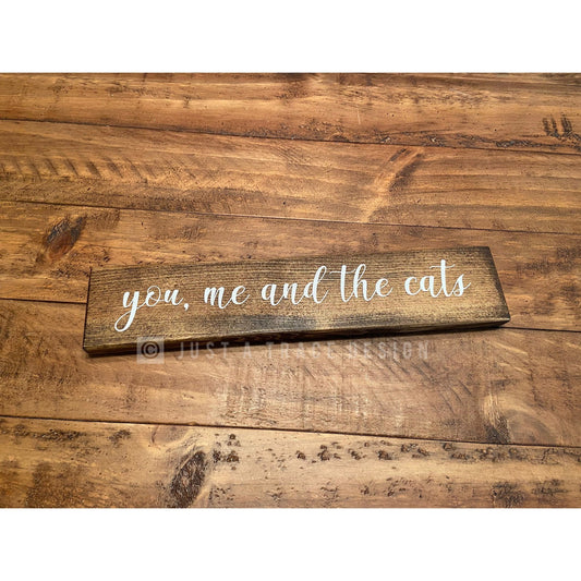 You, Me And The Cats Sign - Wooden Sign | Desk Decor | Cats | Kitten | Cat Lover | Pet